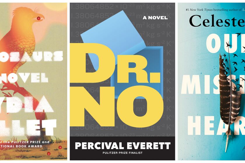 A TRIO OF NOVELS "Dinosaurs" by Lydia Millet; "Dr. No" by Percival Everett; and "Our Missing Hearts" by Celeste Ng.