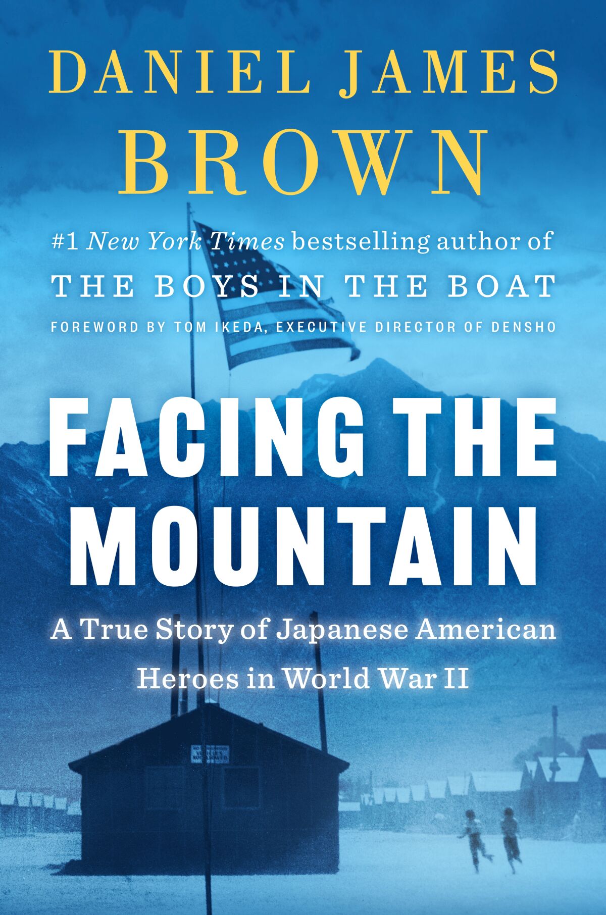 "Facing the Mountain: A True Story of Japanese American Heroes in World War II," by Daniel James Brown