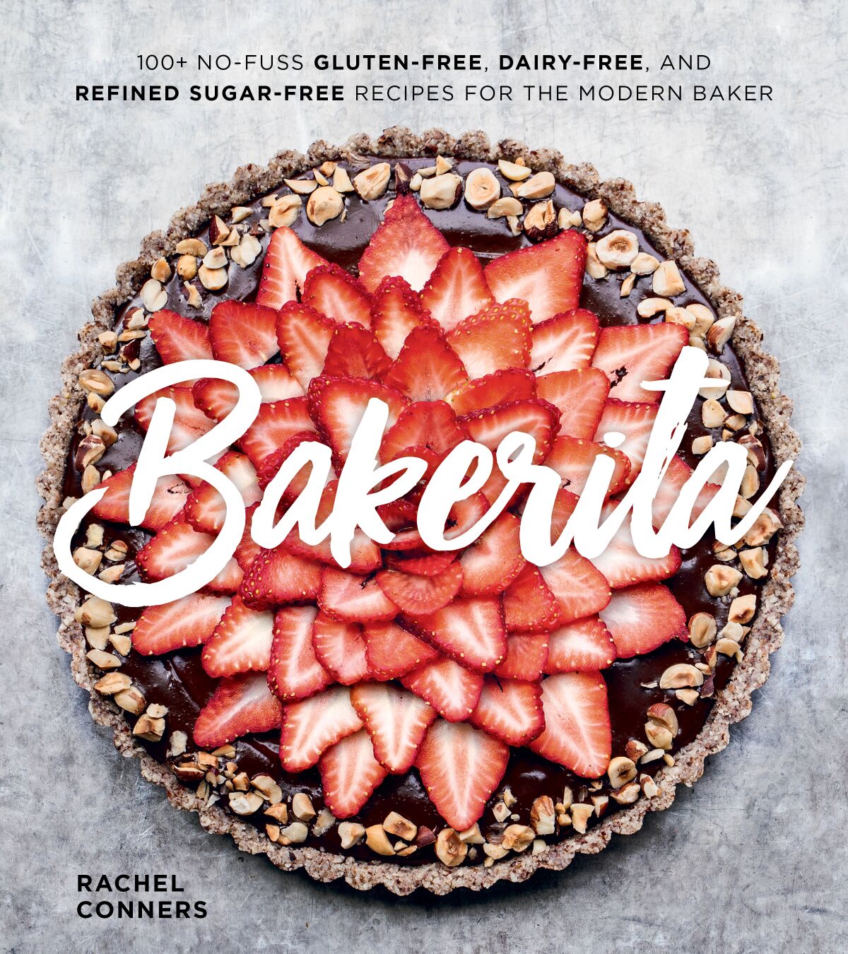 The cover of Rachel Conners' cookbook, "Bakerita."
