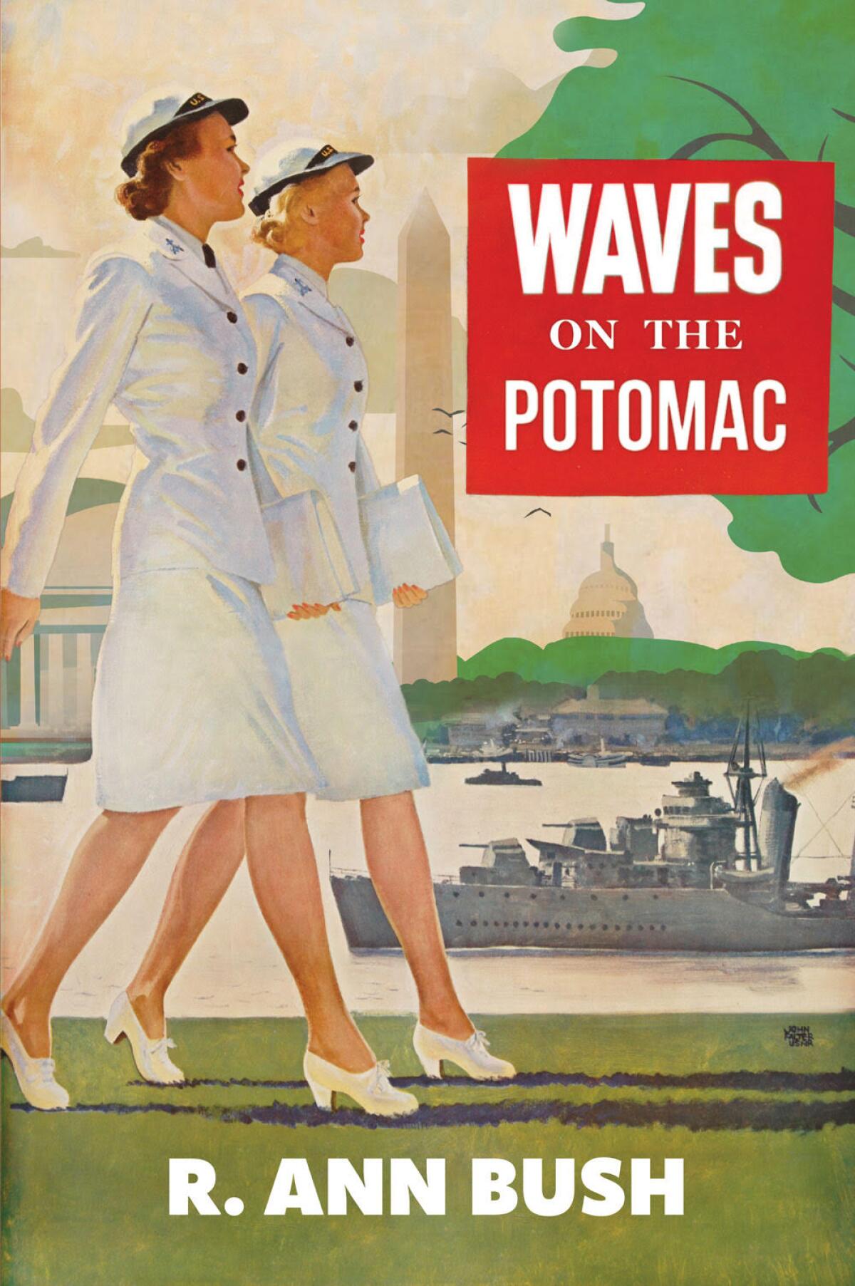 The main character of “WAVES on the Potomac” is based on author Ruth Ann Bush's great-aunt.