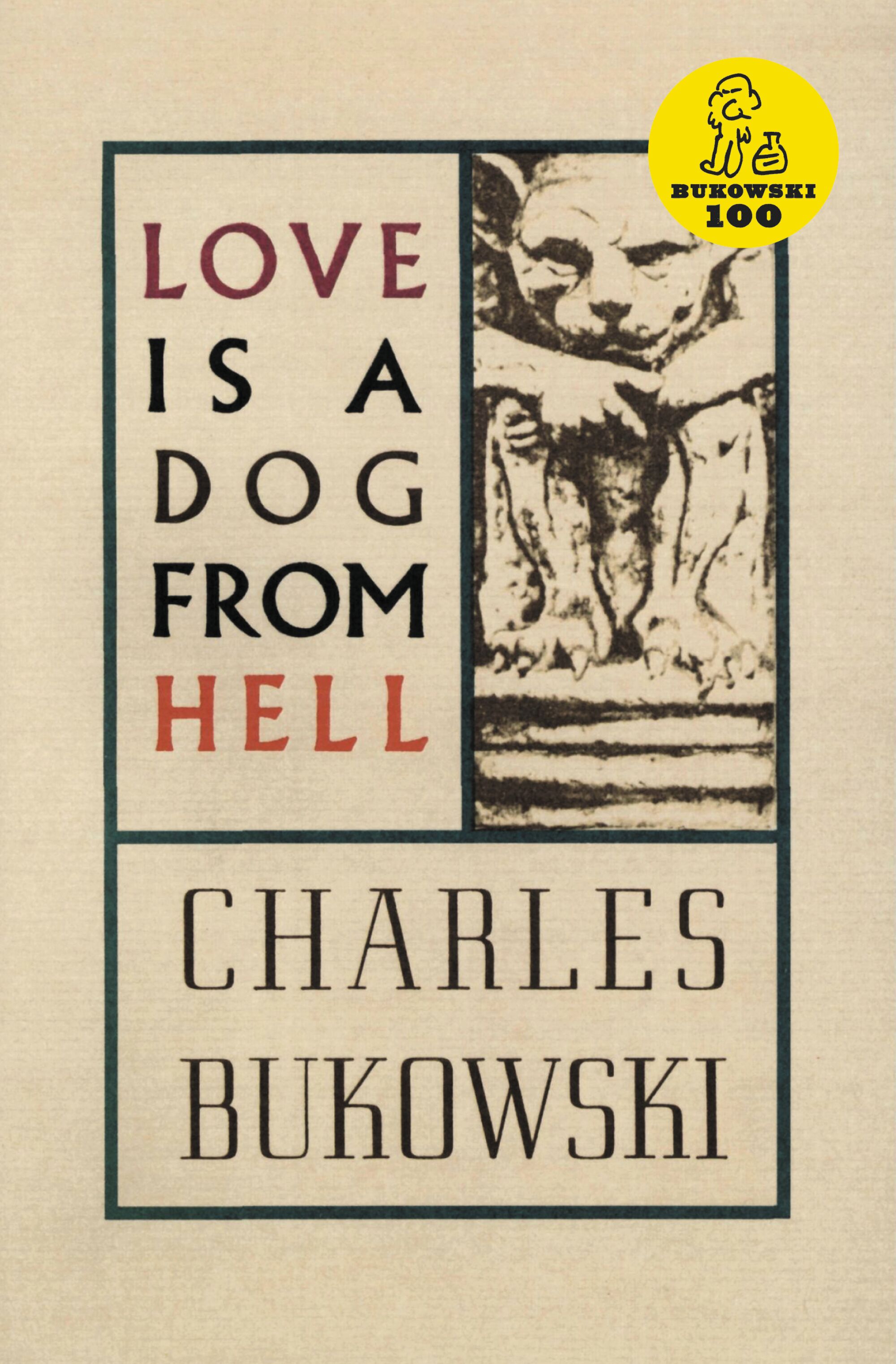 "Aşk cehennemden gelen bir köpektir" kaydeden Charles Bukowski