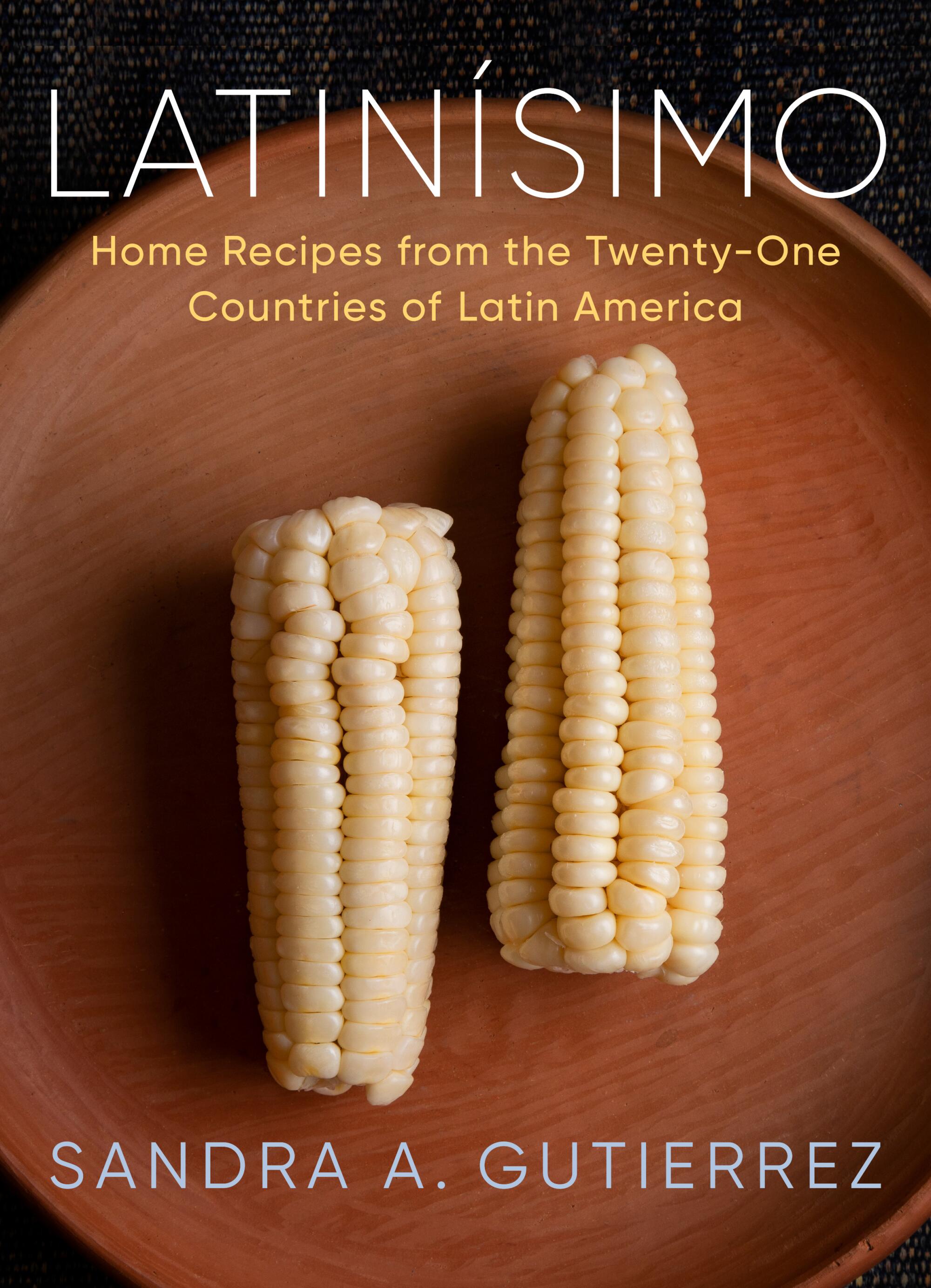 "Latinísimo: Home Recipes From the 21 Countries of Latin America" book cover