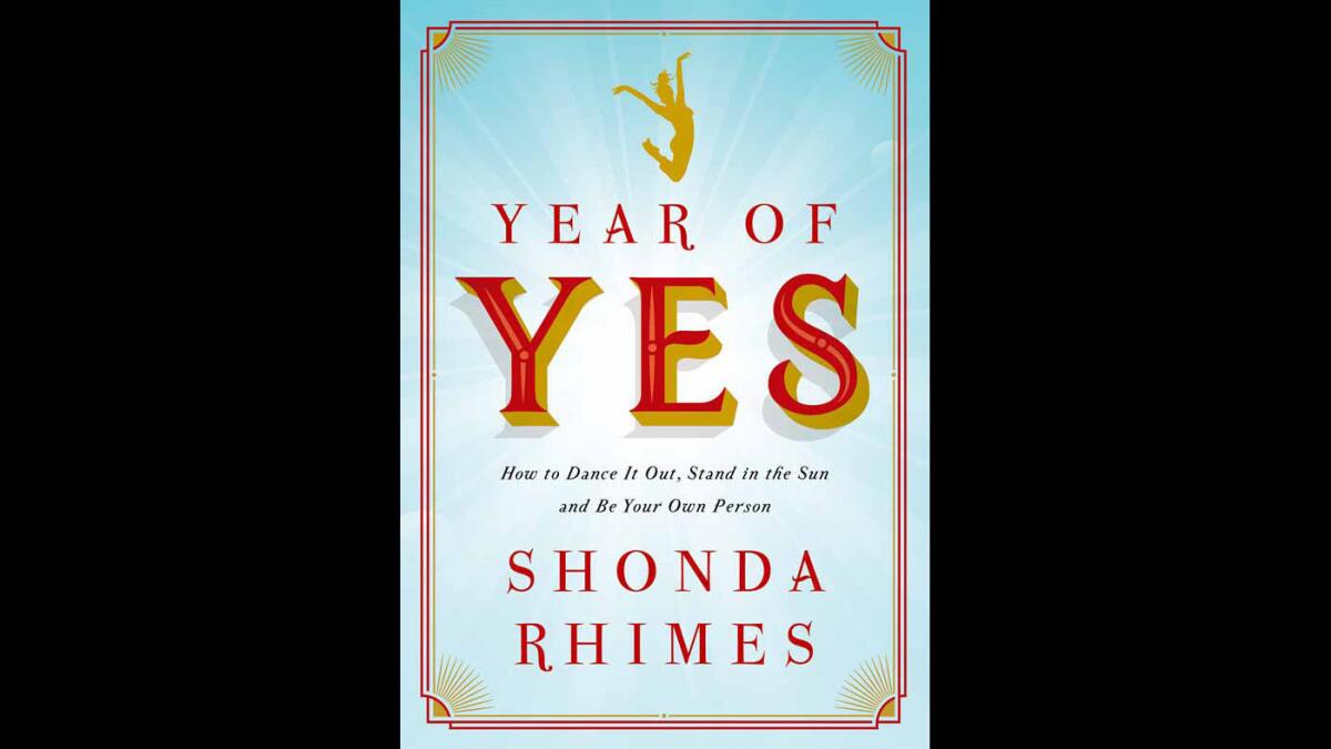 The cover of "Year of Yes: How to Dance it Out, Stand in the Sun and Be Your Own Person" by Shonda Rhimes.