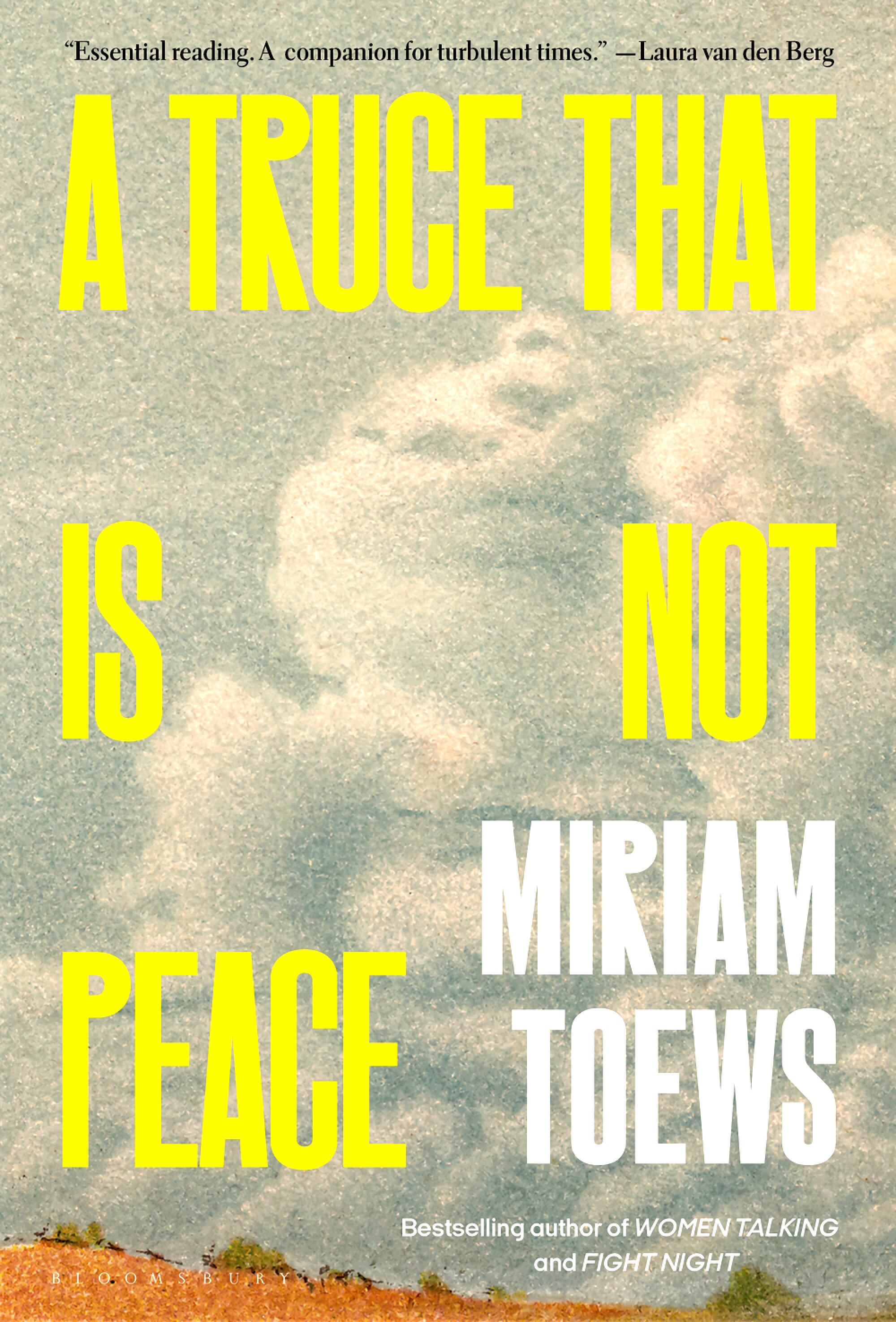 "A Truce That Is Not Peace" by Miriam Toews