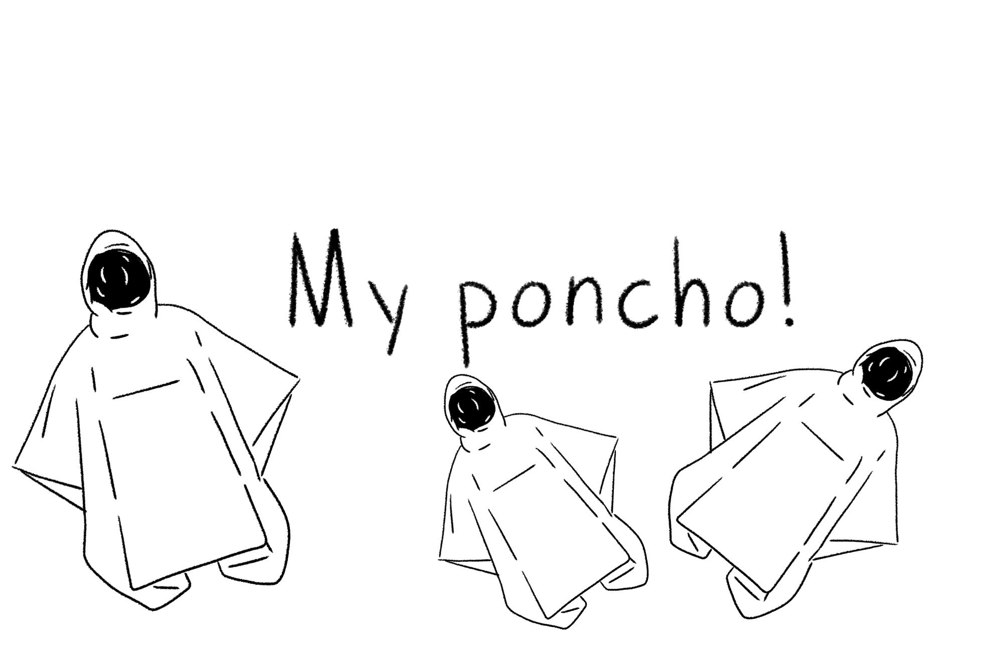 The words "my poncho," accompanied by an illustration of one.