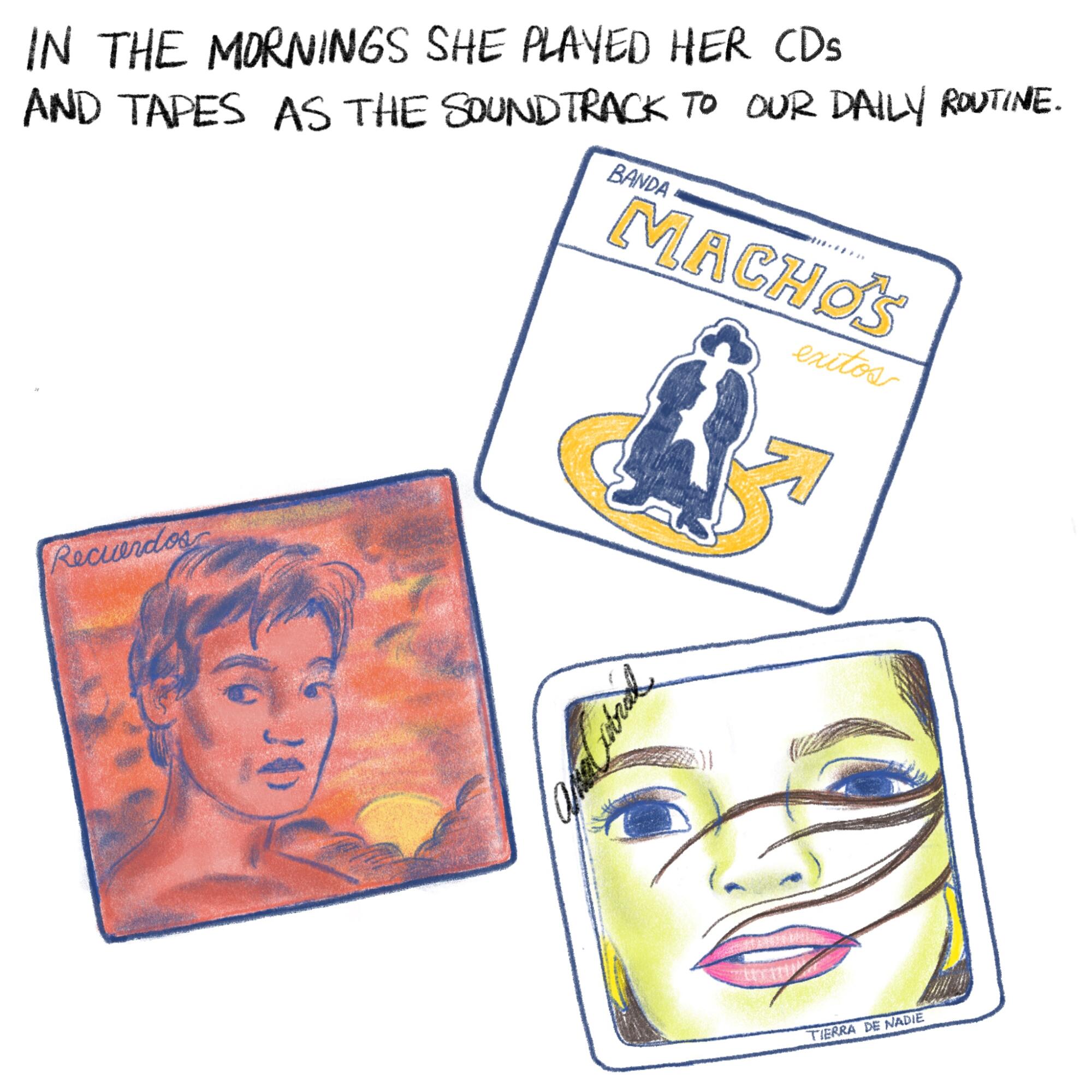 In the morning she played her CDs and tapes as the soundtrack for our daily routine. 