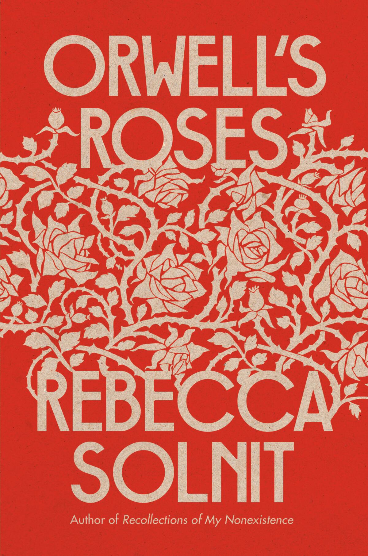 "Orwell's Roses," by Rebecca Solnit