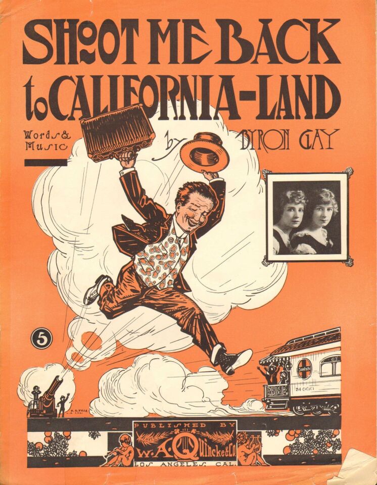 The cover for the 1915 sheet music "Shoot Me Back to California Land," composed by Byron Gay. The sheet music is part of the 2013 book, "Songs in the Key of Los Angeles: Sheet Music From the Collection of the Los Angeles Public Library."