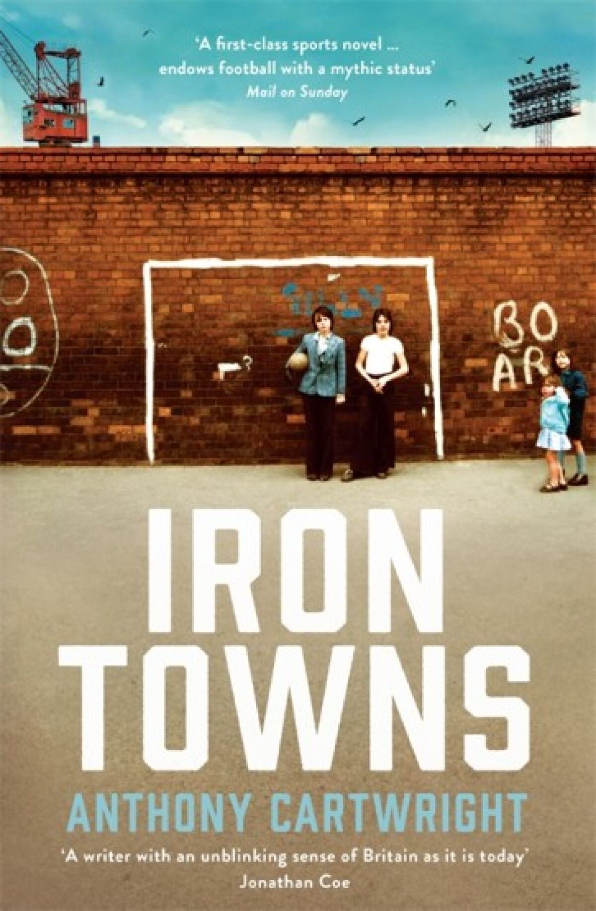 Book jacket for "Iron Towns" by Anthony Cartwright. For Sunday Books story 5/24/20, about eight books to travel with.