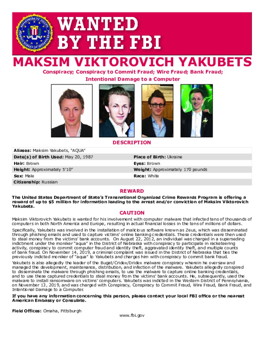 This poster provided by the U.S. Department of Justice shows Maxsim Yukabets. Yakubets, 33, is best known as co-leader of a cybergang that calls itself Evil Corp. Foreign keyboard criminals with no fear of repercussions have paralyzed U.S. schools and hospitals, leaked highly sensitive police files, triggered US fuel shortages and, most recently, a now could be responsible for a disruption in global food supply chains. (U.S. Department of Justice via AP)