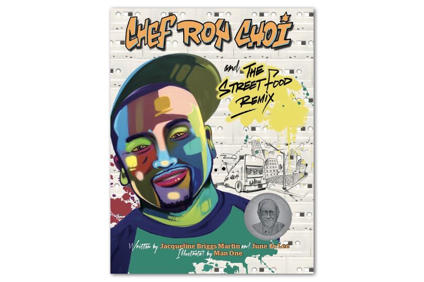 "Chef Roy Choi And The Street Food Remix" by Jacqueline Briggs Martin and June Jo Lee