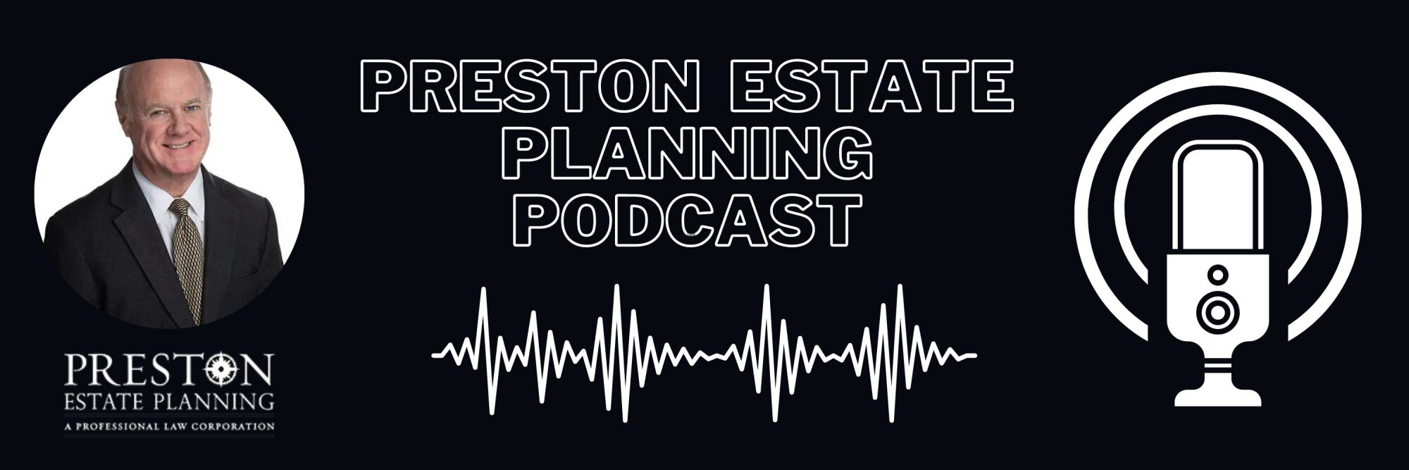 Preston Estate Planning Podcast Lead