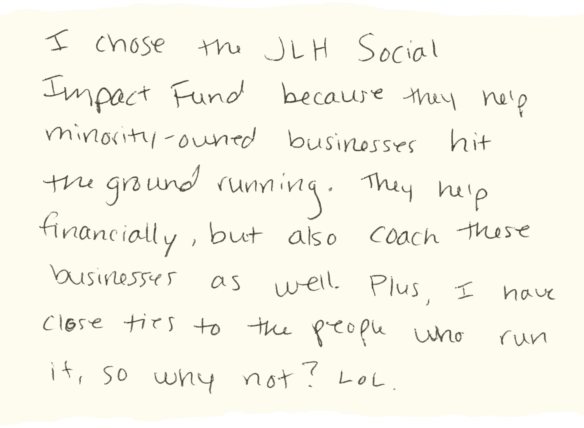 I chose the JLH Social Impact Fund because they help minority-owned businesses hit the ground running