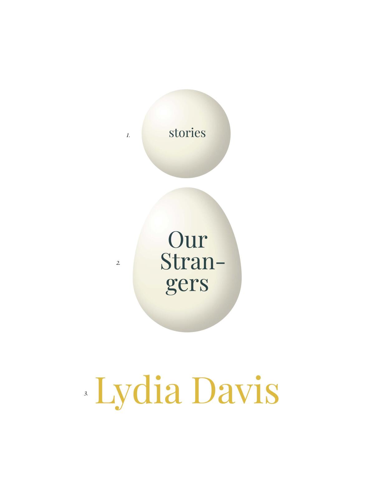 "Our Strangers: Stories," by Lydia Davis
