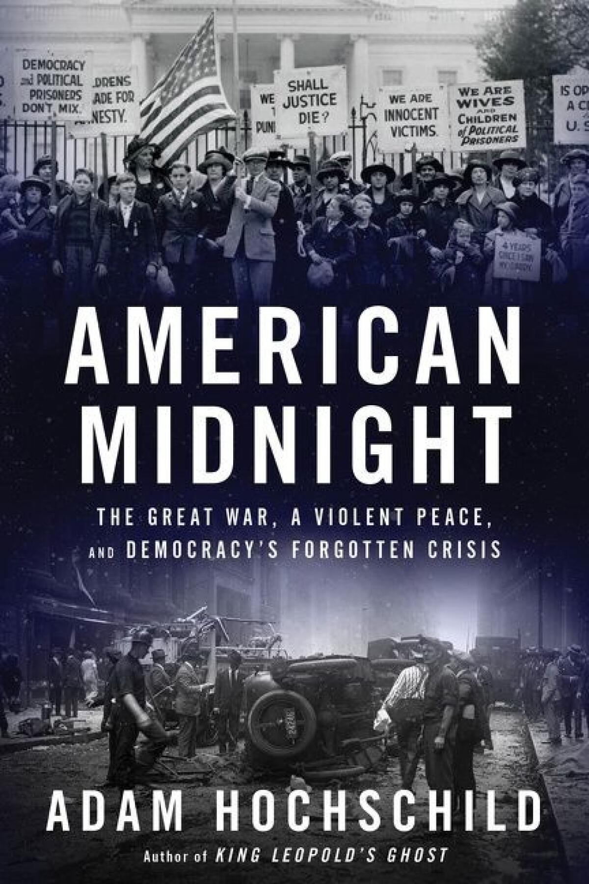 "American Midnight: The Great War, A Violent Peace, and Democracy's Forgotten Crisis" by Adam Hochschild