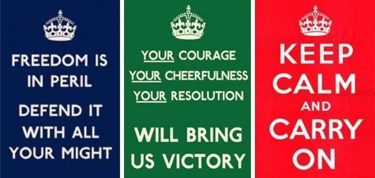 The three posters commissioned by the Ministry of Information in England to stiffen home-front resolve during World War II.