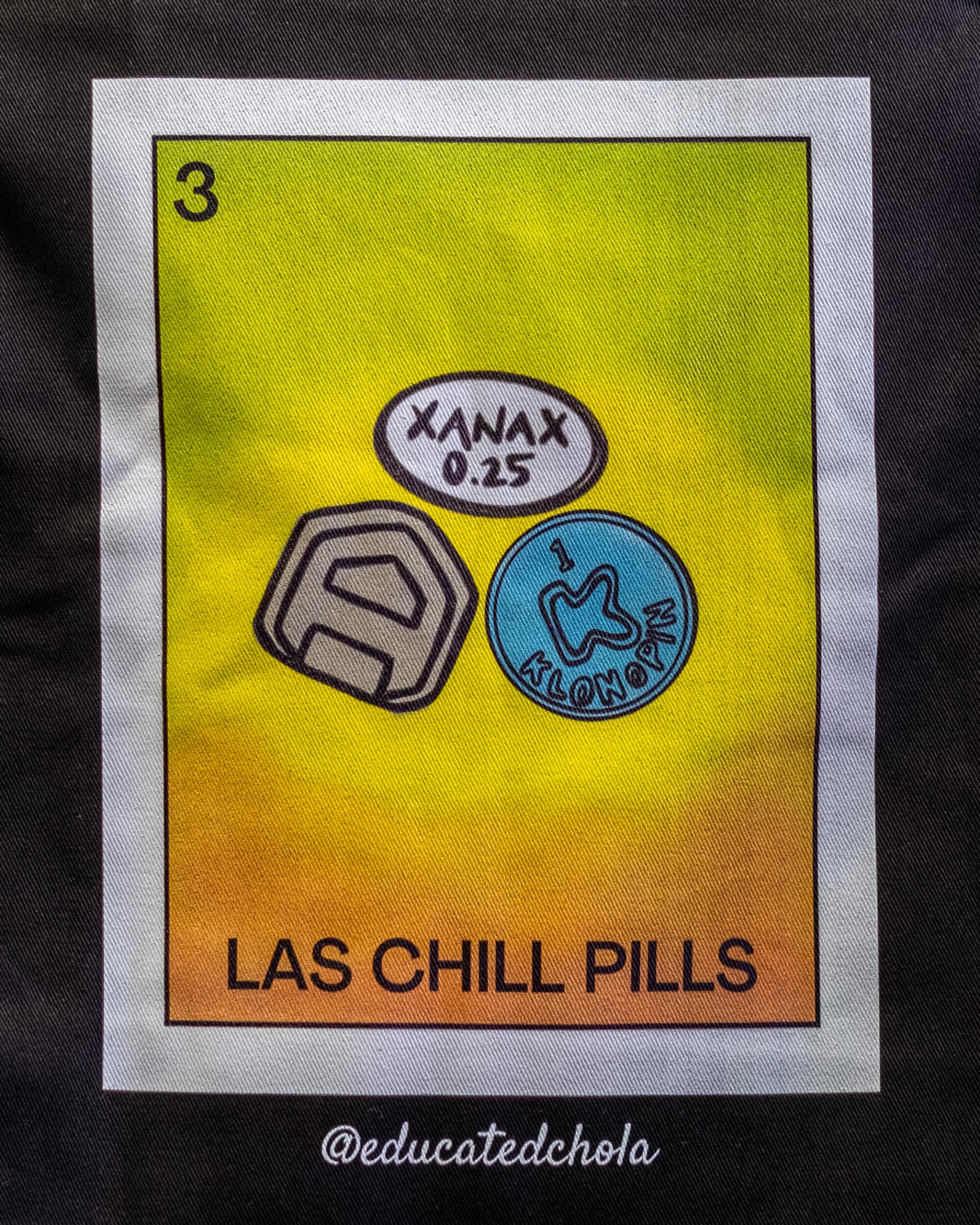 A tote inscribed with the words "las chill pills."