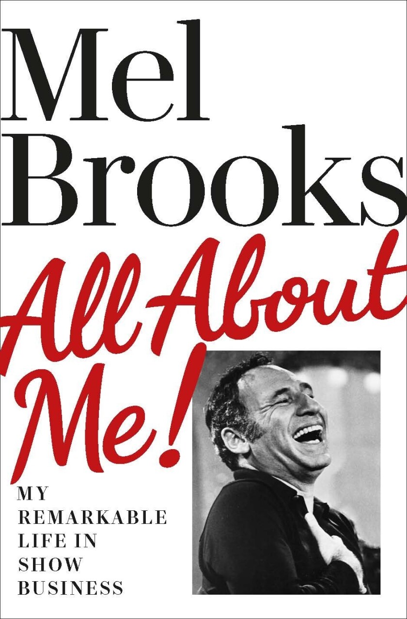 This cover image released by Ballantine shows "All About Me!: My Remarkable Life in Show Business" by Mel Brooks. (Ballantine via AP)