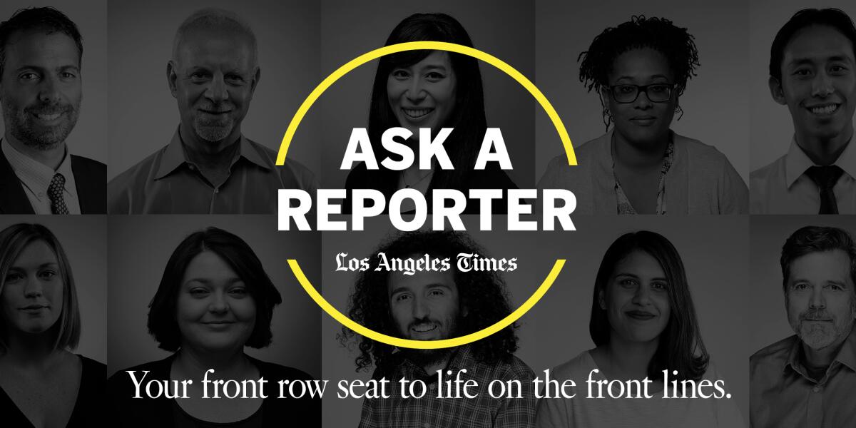 Ask a Reporter is the L.A. Times' weekly live chat with a reporter.