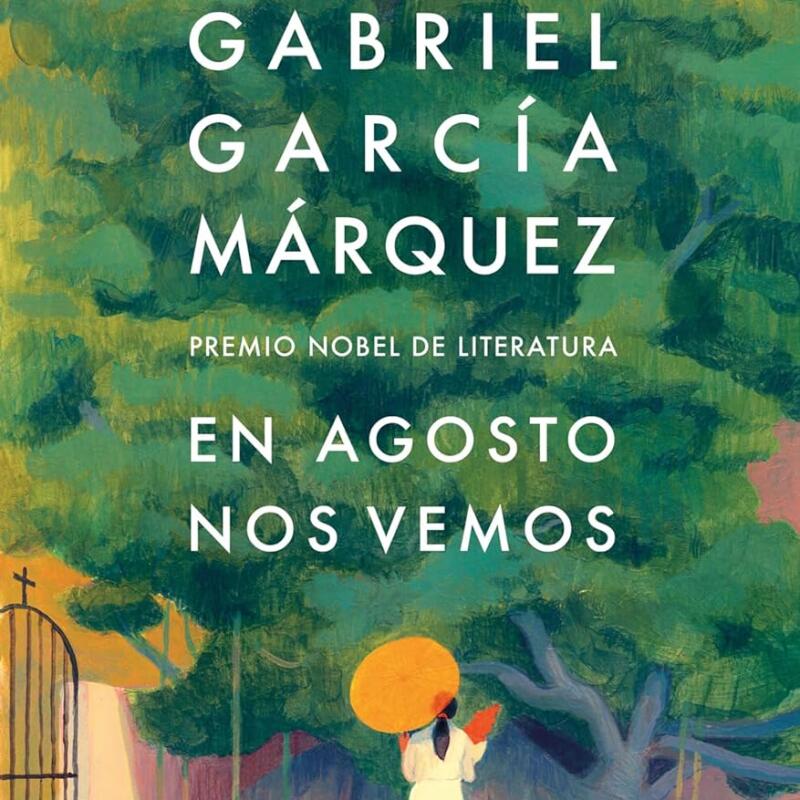 En Agosto Nos Vemos By Gabriel García Márquez
