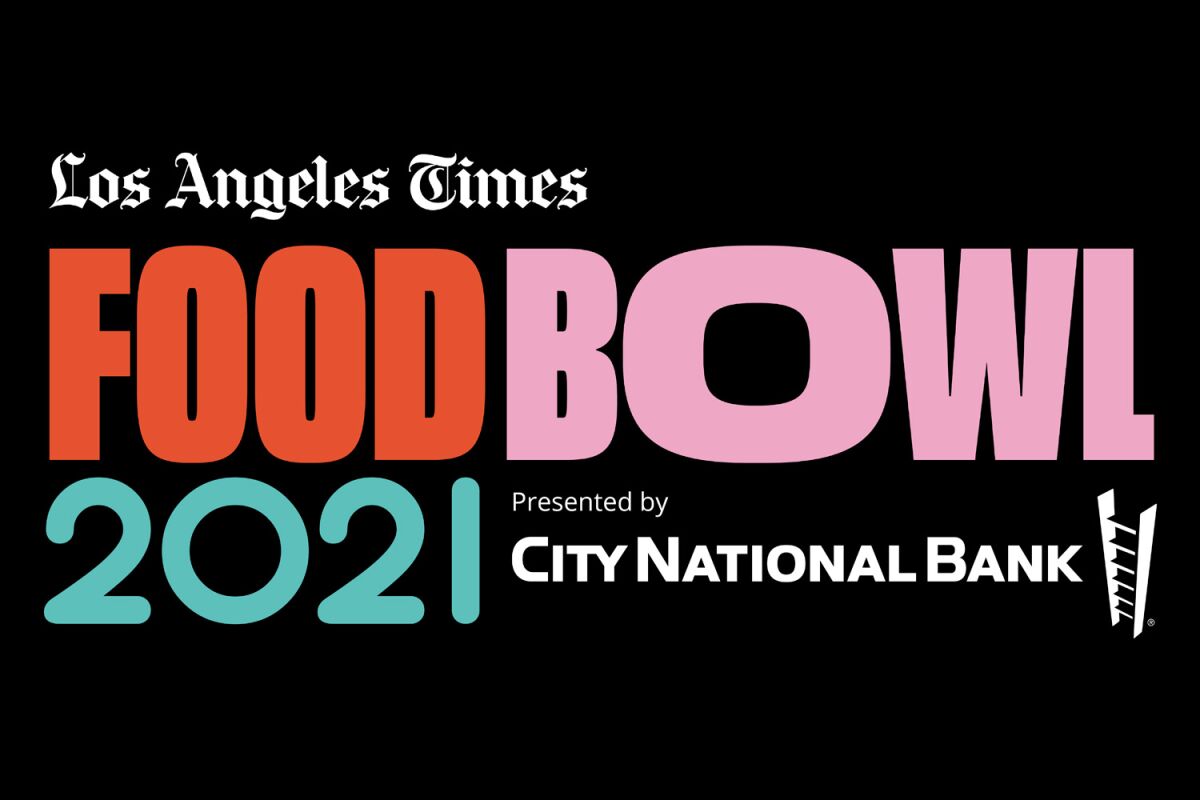 A logo reads Los Angeles Times Food Bowl presented by City National Bank