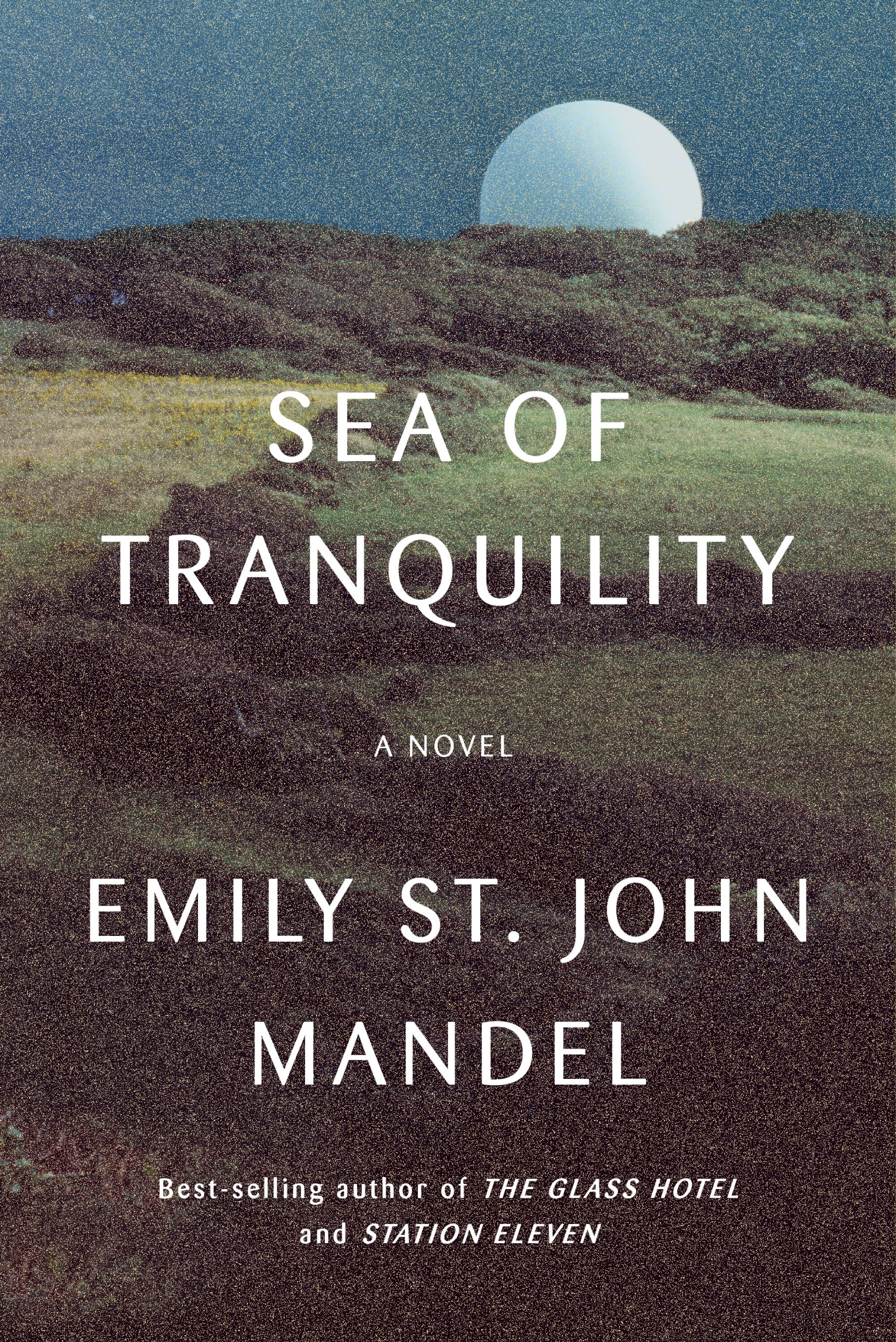 moon rises behind a hilly meadow on cover of 'Sea of Tranquility.'