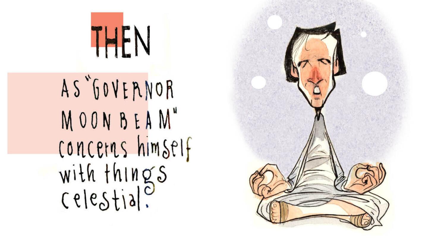 Then, Brown was "Governor Moonbeam"