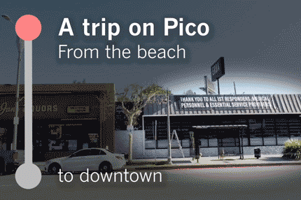 Gif shows the expense of Pico Boulevard passing by as the words 'Take a trip from the beach to downtown' appear.