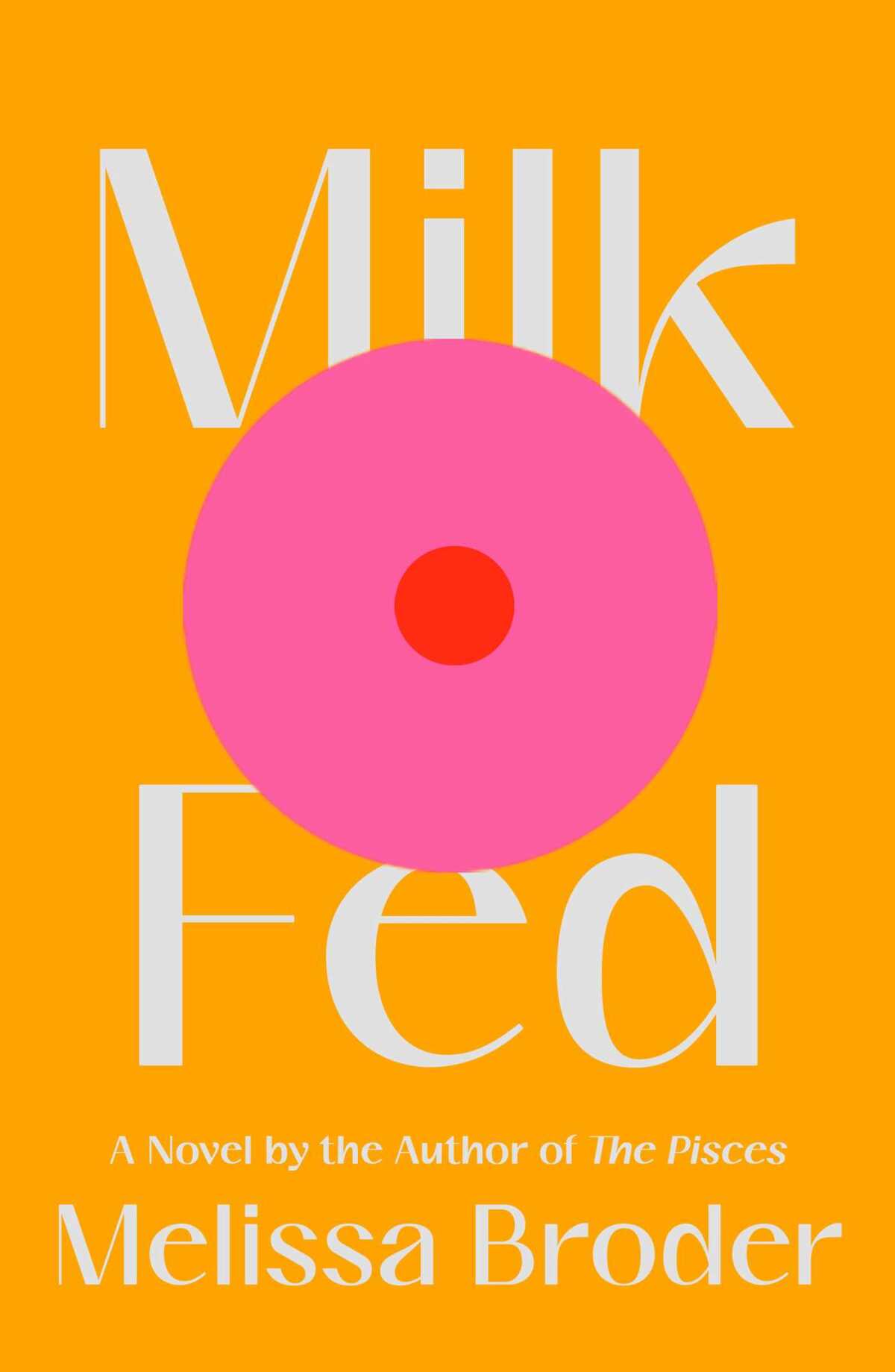 "Milk Fed," by Melissa Broder.