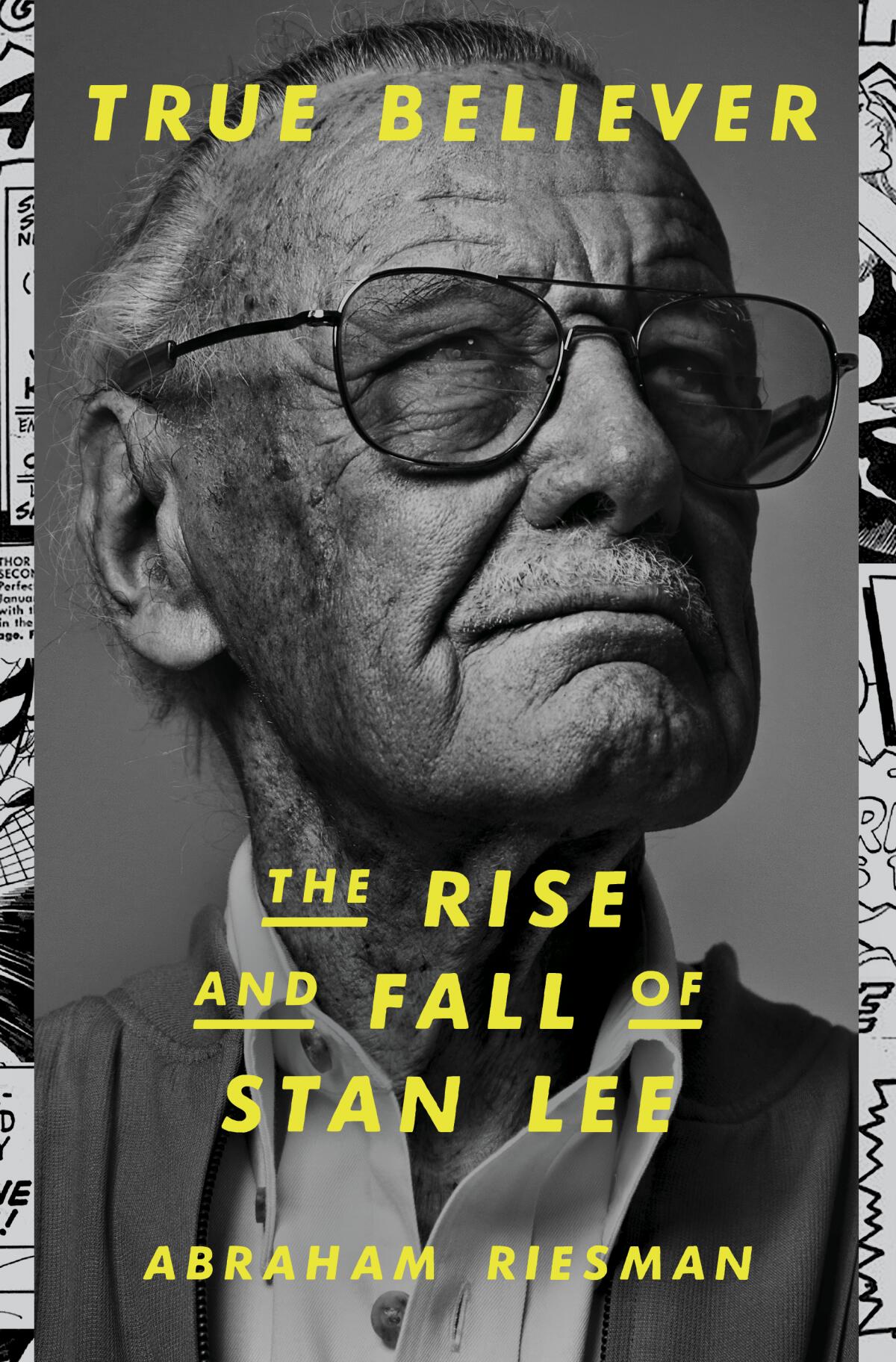 'True Believer: The Rise and Fall of Stan Lee,' by Abraham Riesman
