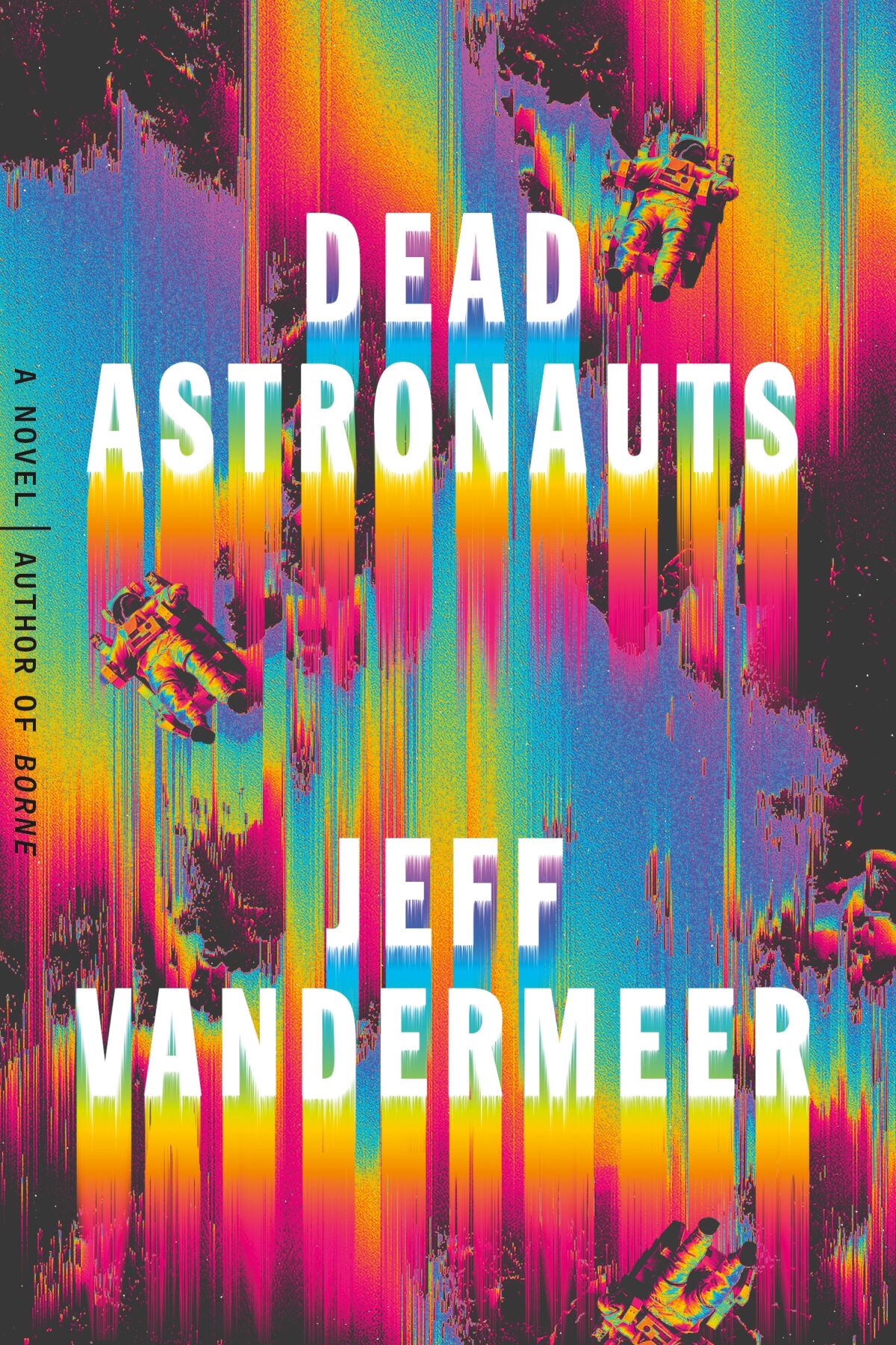 The book jacket for Jeff Vandermeer’s “Dead Astronauts.” 