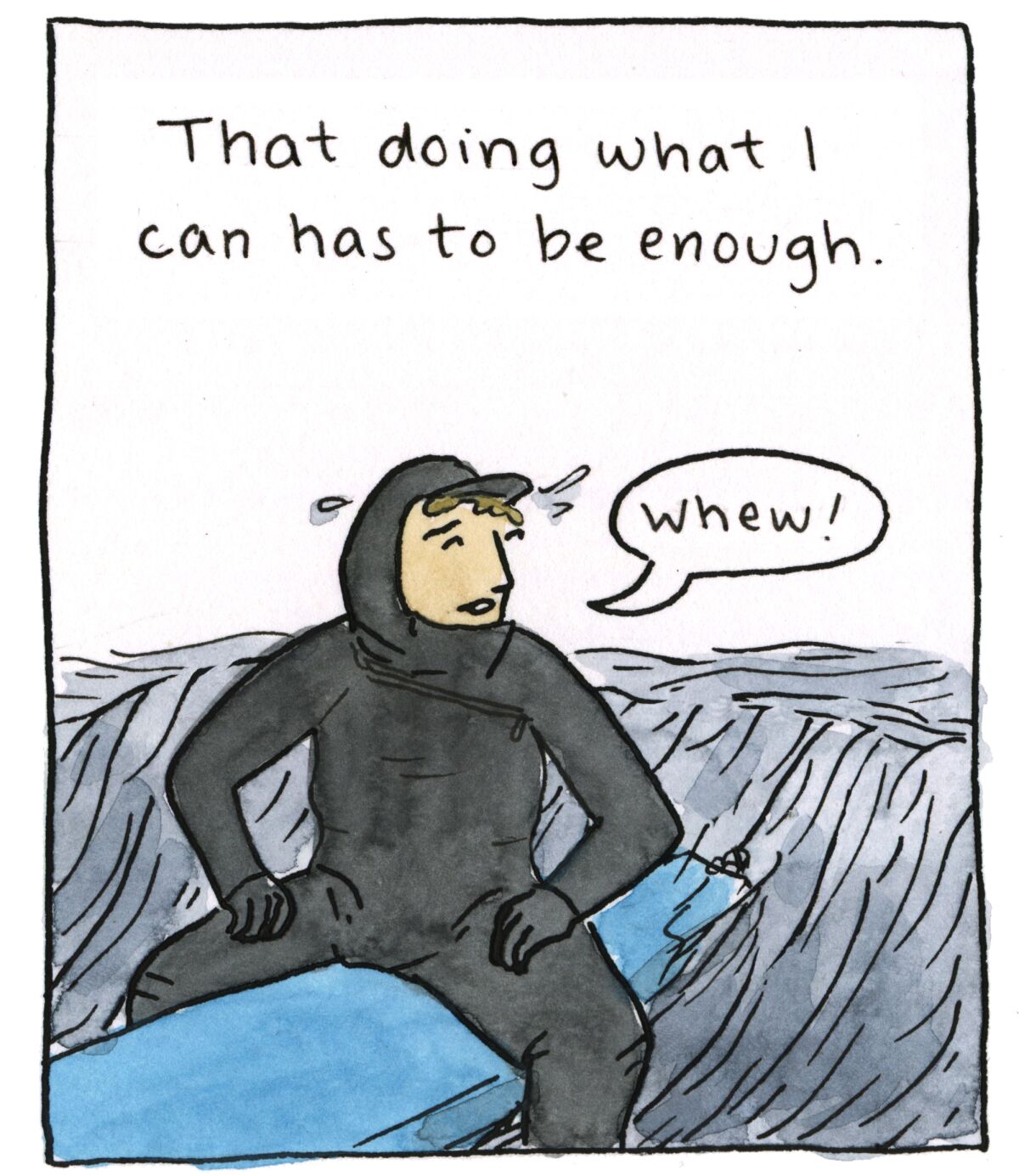 An illustration of a person in a wetsuit on a surfboard. The panel says: 'That doing what I can has to be enough.'