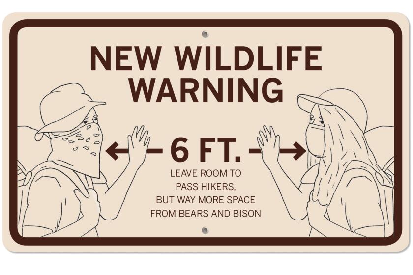 New wildlife warning. Six-feet. Leave room to pass hikers but way more space from bears and bison.