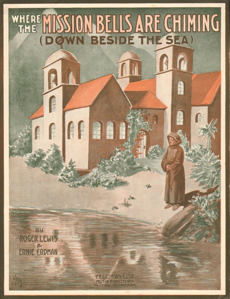 The cover for the 1915 sheet music "Where the Mission Bells Are Chiming (Down Beside the Sea)," composed by Roger Lewis and Ernie Erdman. The sheet music is part of the 2013 book, "Songs in the Key of Los Angeles: Sheet Music From the Collection of the Los Angeles Public Library."