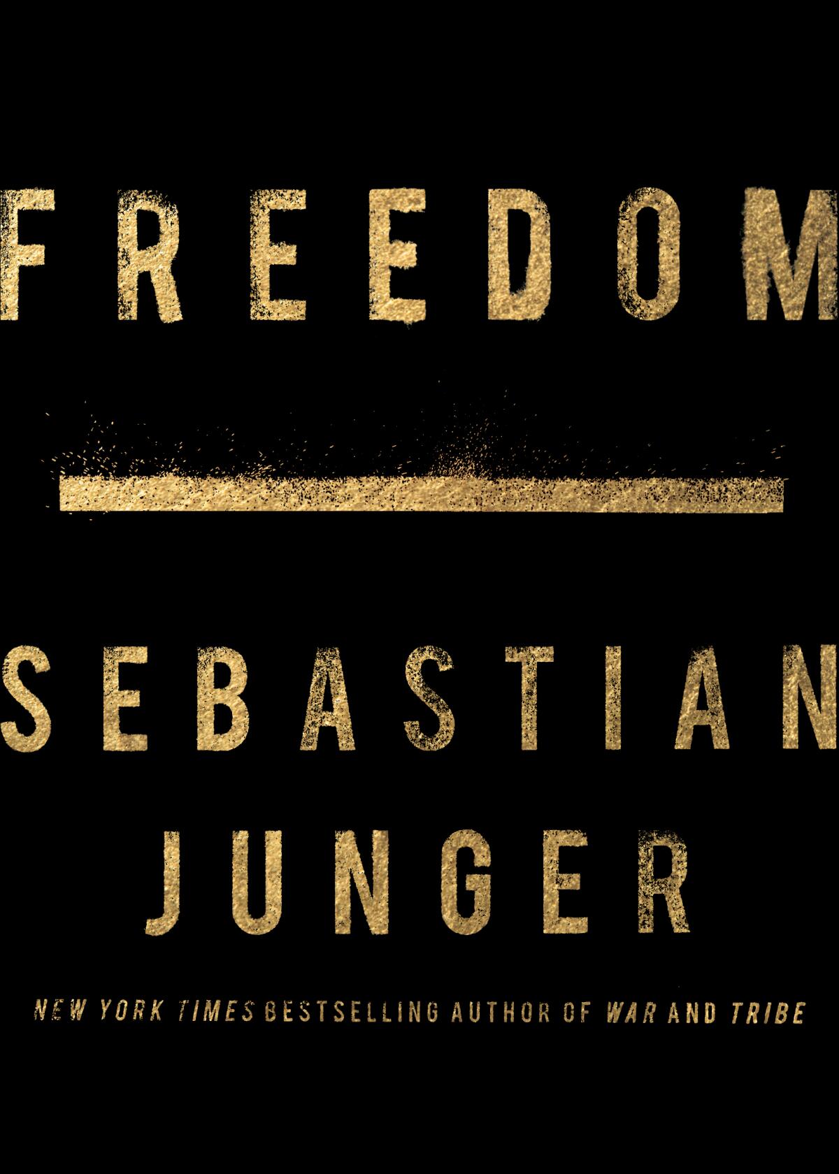 "Freedom," by Sebastian Junger.