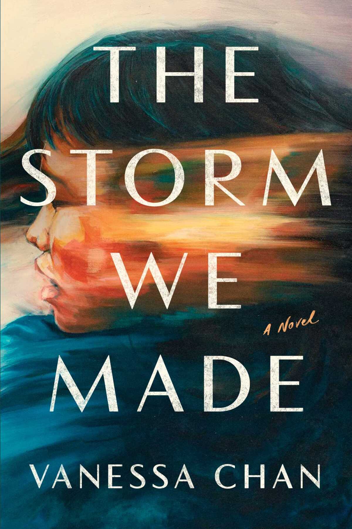 "The Storm We Made," by Vanessa Chan