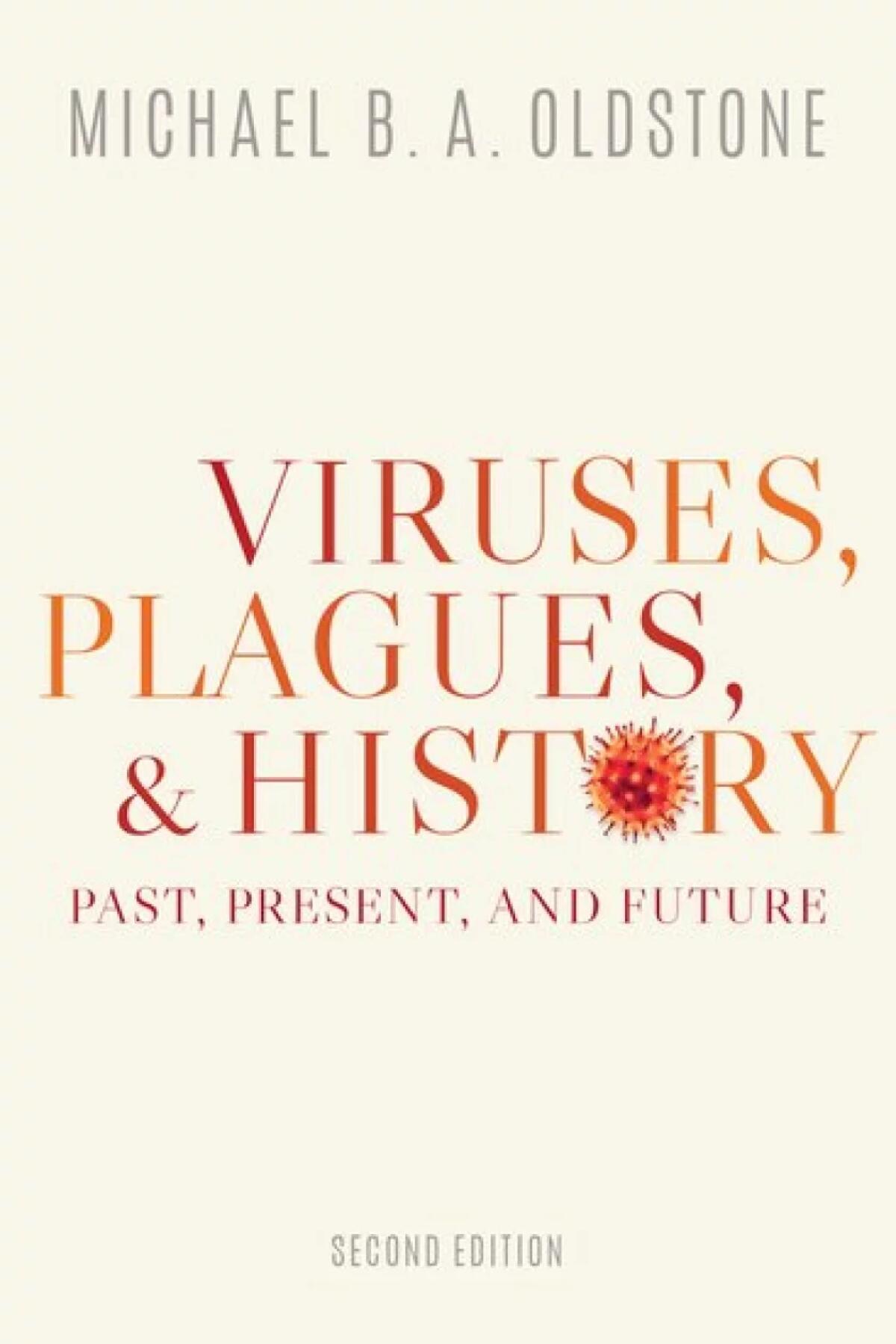 Dr. Michael Oldstone’s book, updated in 2020, draws parallels between the coronavirus pandemic and health crises of the past.