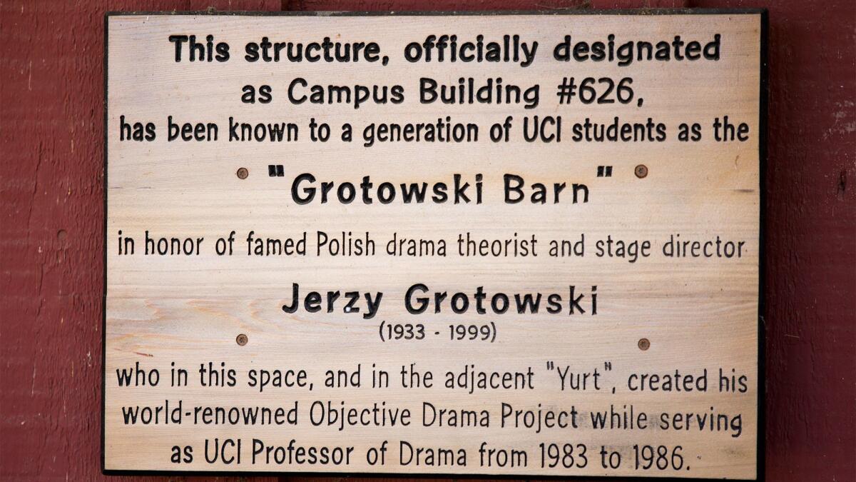 The "Grotowski Barn" on the UCI campus is named after the famous Polish drama theorist and director Jerzy Grotowski.