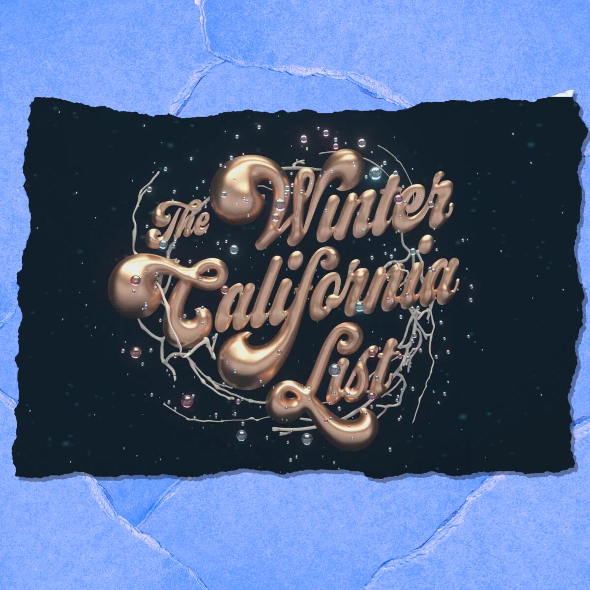 An illustration that says, "The Winter California List."