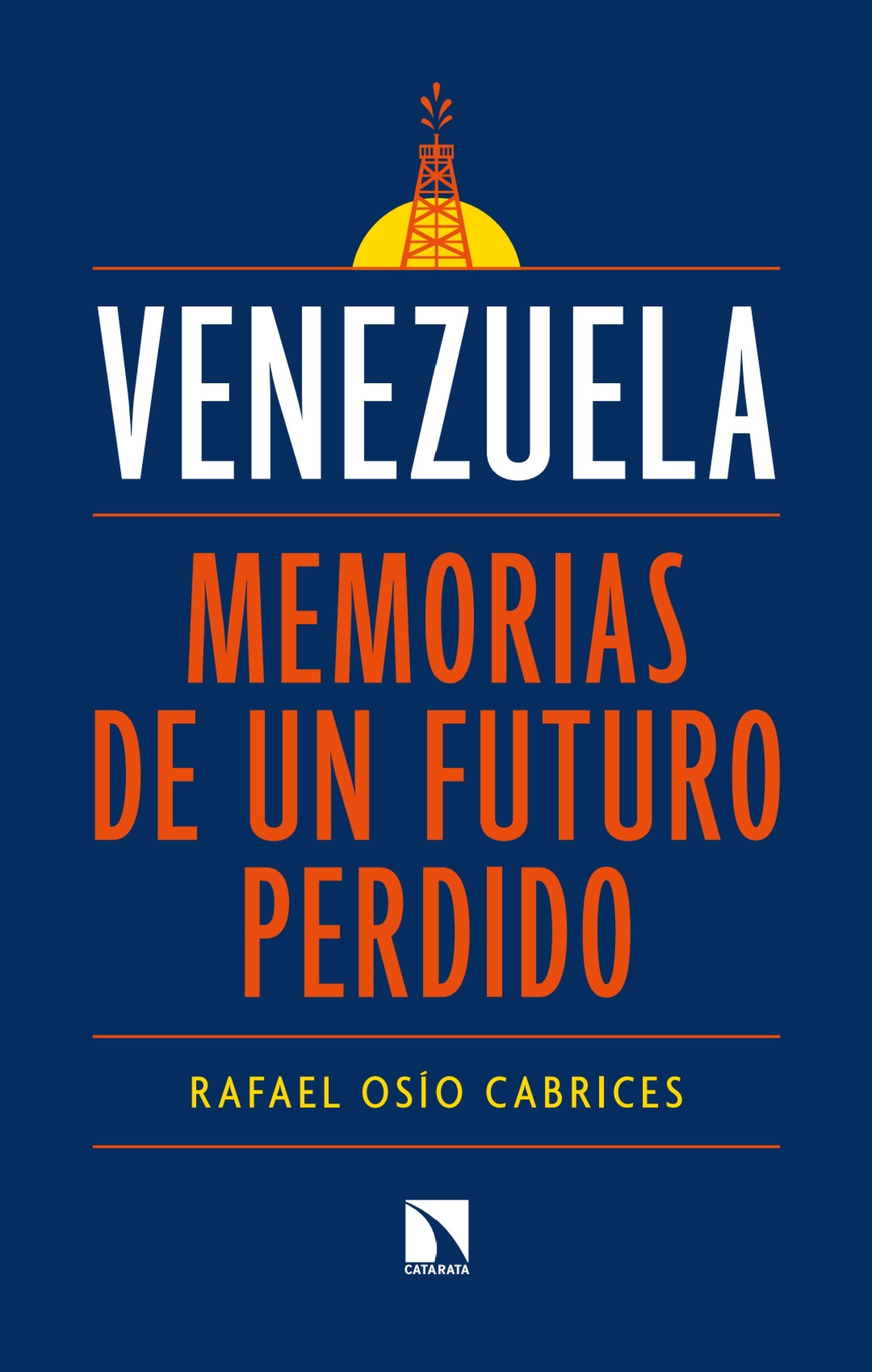 Venezuela Memorias de un futuro by Rafael Osio Cabrices, de-los-reads-april