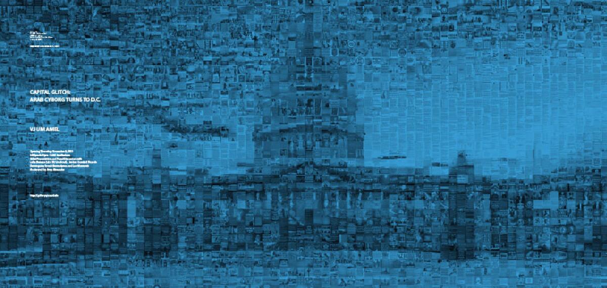 "Capital Glitch: Arab Cyborg Turns to D.C." is an exhibit created from images and data collected from Parler and Twitter.
