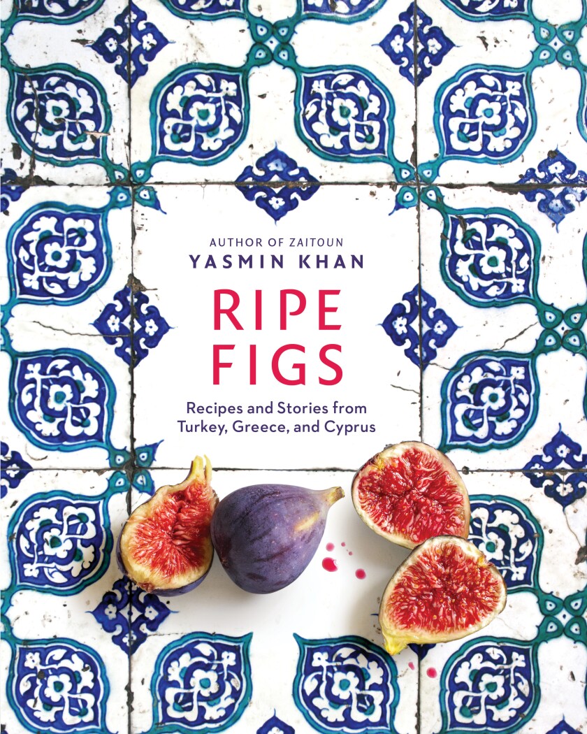 Yasmin Khan's cookbook "Ripe Figs: Recipes and Stories from Turkey, Greece and Cyprus."