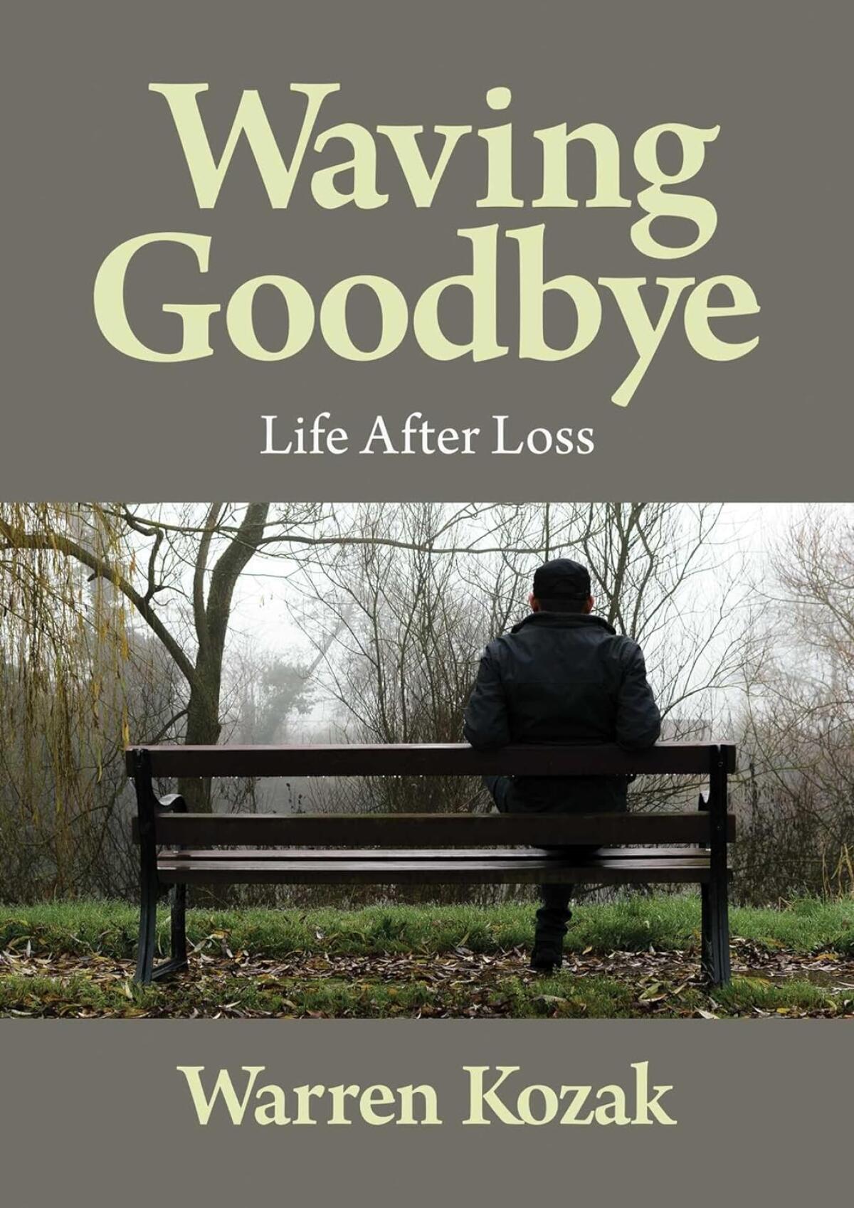 "Waving Goodbye: Life After Loss" is Warren Kozak's new book about coping with the death of his wife.