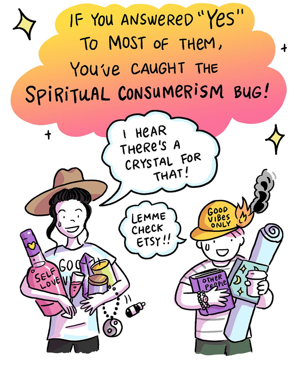 "If you answered 'yes' to most of them you've caught the spiritual consumerism bug!" Two people with arms full of stuff
