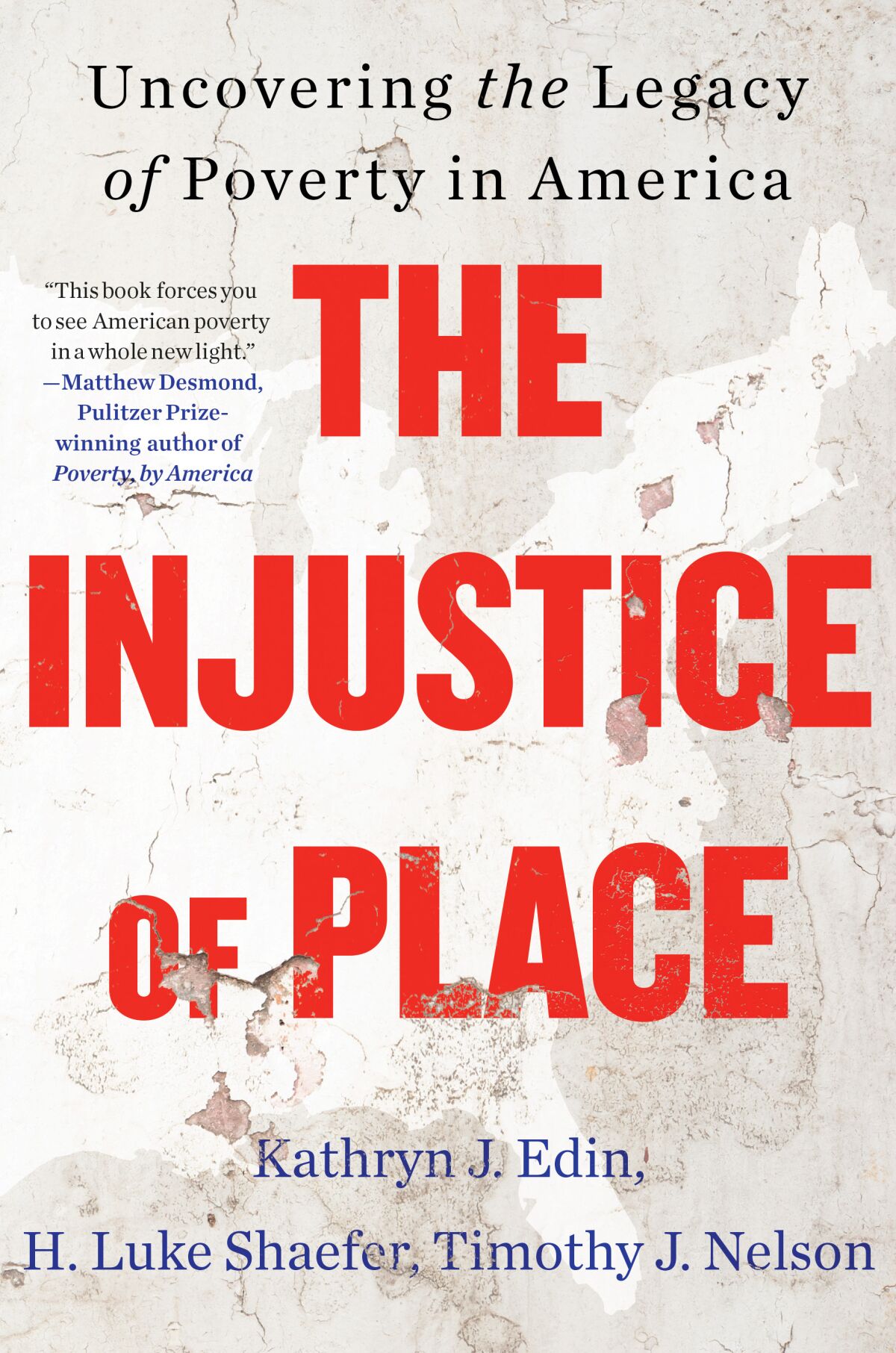 "The Injustice of Place, by Kathryn J. Edin, H. Luke Shaefer and Timothy J. Nelson