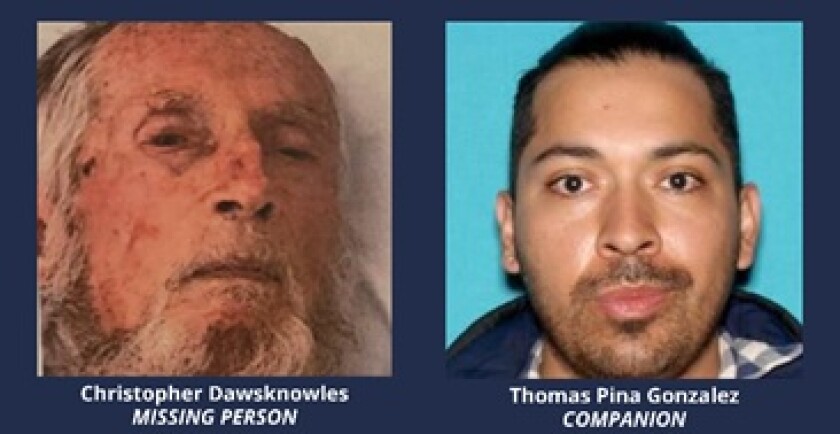 Christopher Dawsknowles, 79, was last seen Saturday leaving a Chula Vista assisted living facility with Thomas Pina Gonzalez