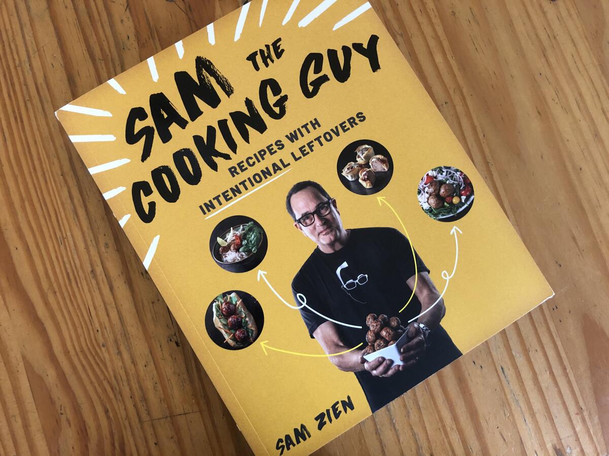 Sam the Cooking Guy: Recipes with Intentional Leftovers: Zien, Sam