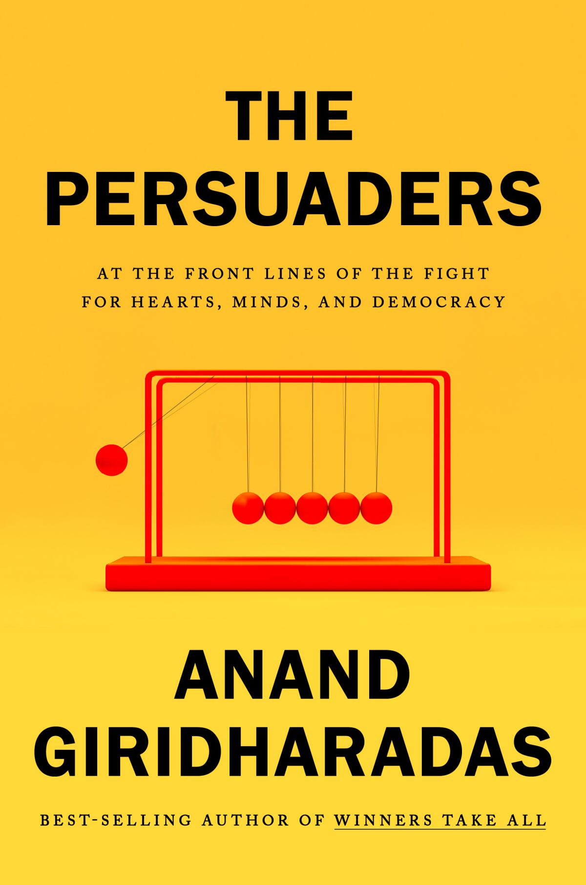 "The Persuaders," by Anand Giridharadas