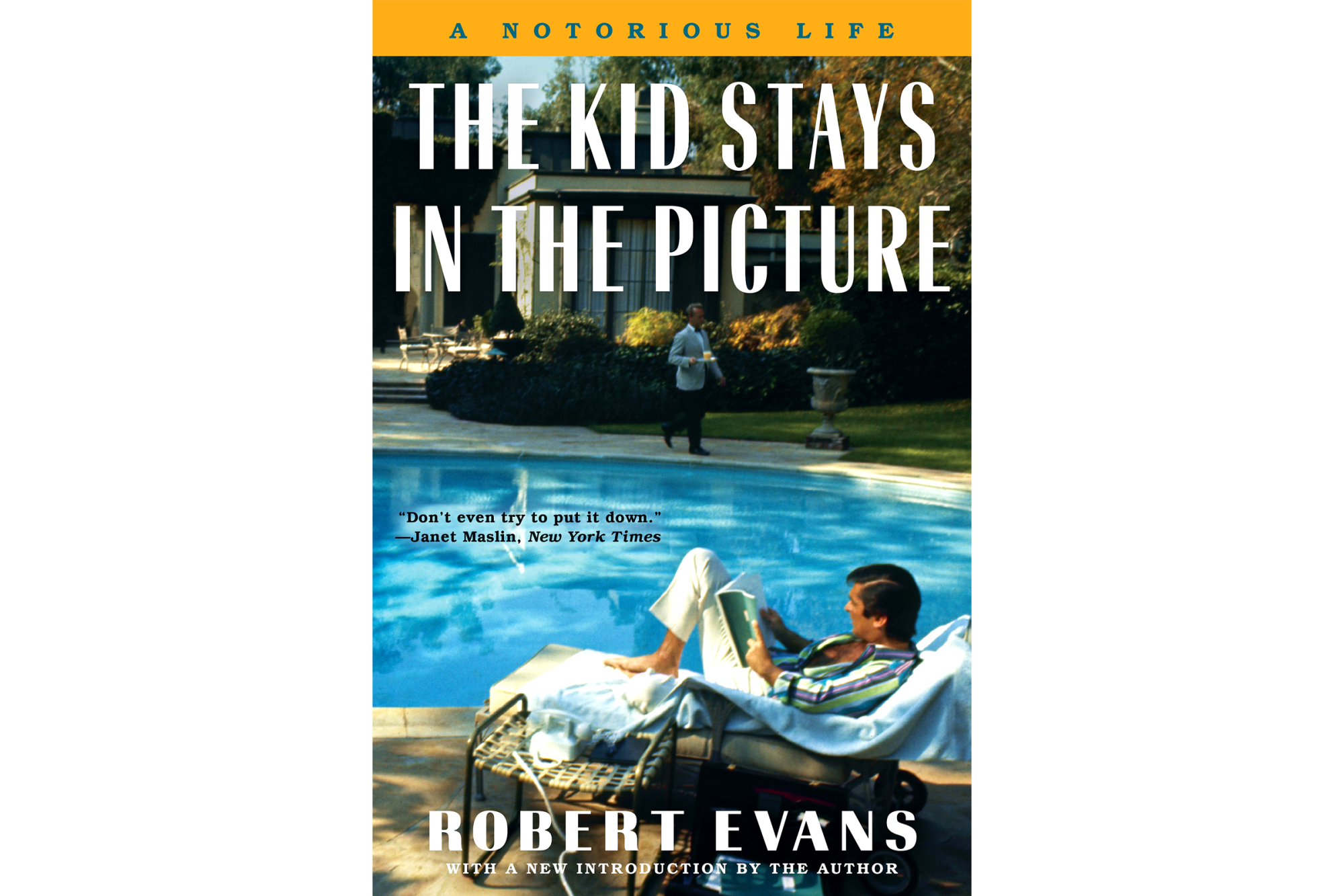 "The Kid Stays in the Picture: A Notorious Life" by Robert Evans