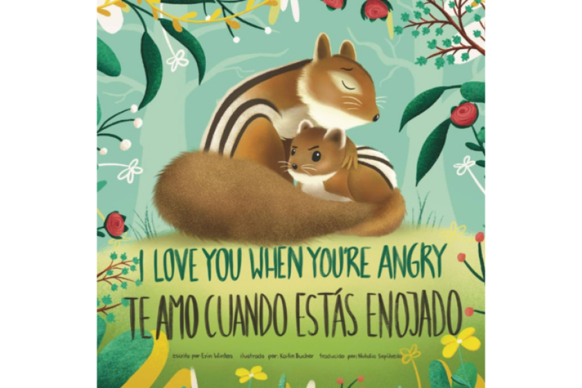 On the cover of the children's book "I Love You When You're Angry" is two squirrels hugging. One looks angry.